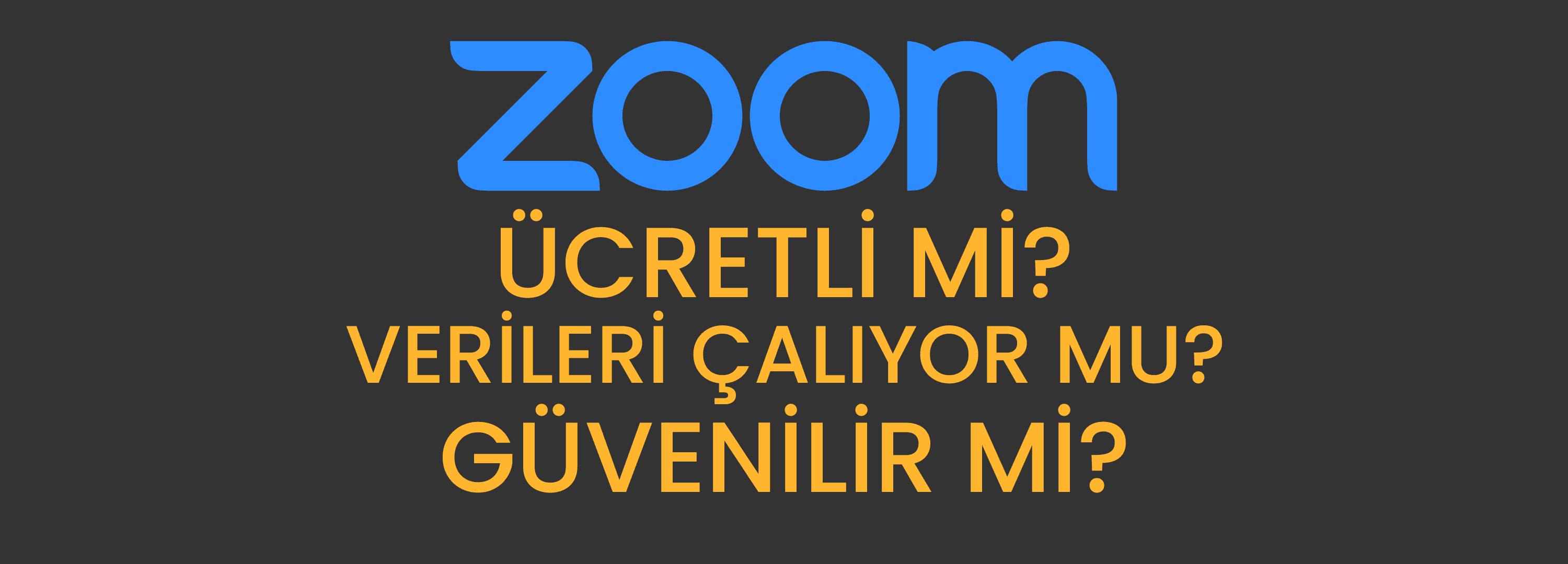 Zoom Ücretli Mi, Verilerimizi Çalıyor Mu, Güvenli Mi? #evdekal
