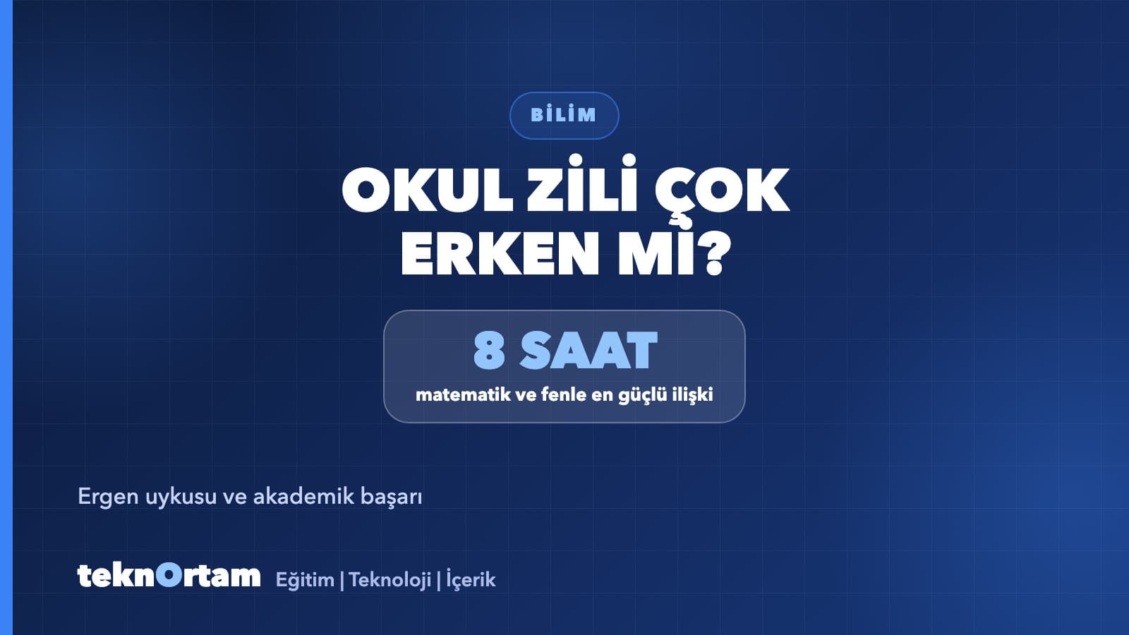 Okul Zili Çok mu Erken Çalıyor? Ergen Uykusu ve Başarı Üzerine İki Araştırma